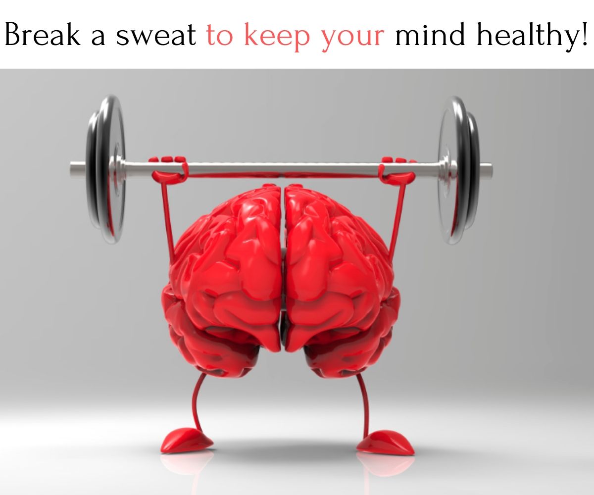 Break A Sweat To Keep Your Mind Healthy!
